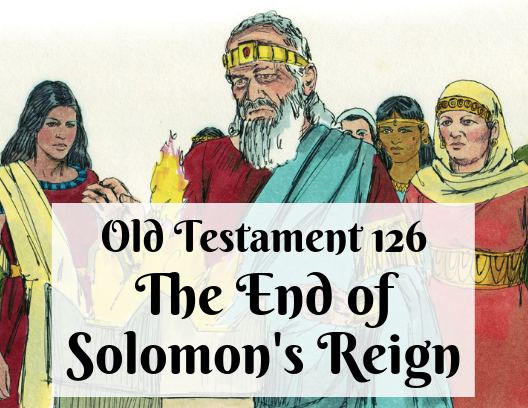 OT 126 - The End of Solomon's Reign